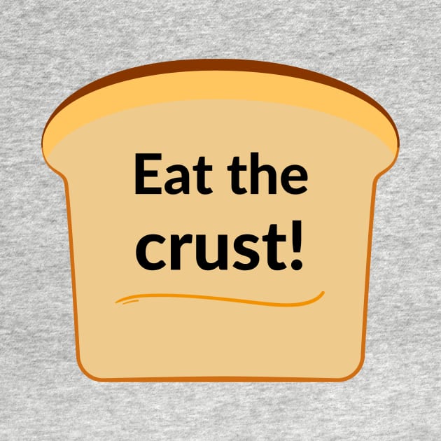 Eat the crust! by C-Dogg